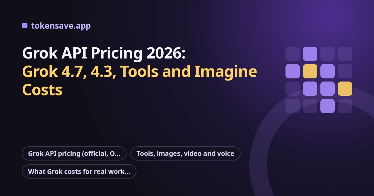 Grok API Pricing 2026: Grok 4.7, 4.3, Tools and Imagine Costs