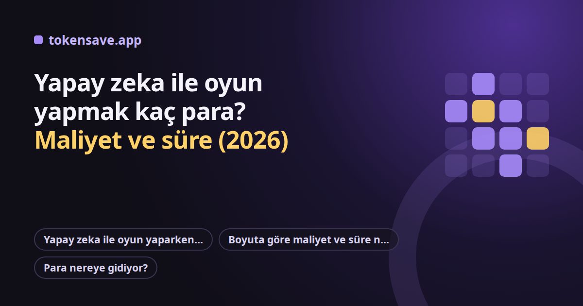 Yapay zeka ile oyun yapmak kaç para? Maliyet ve süre (2026)